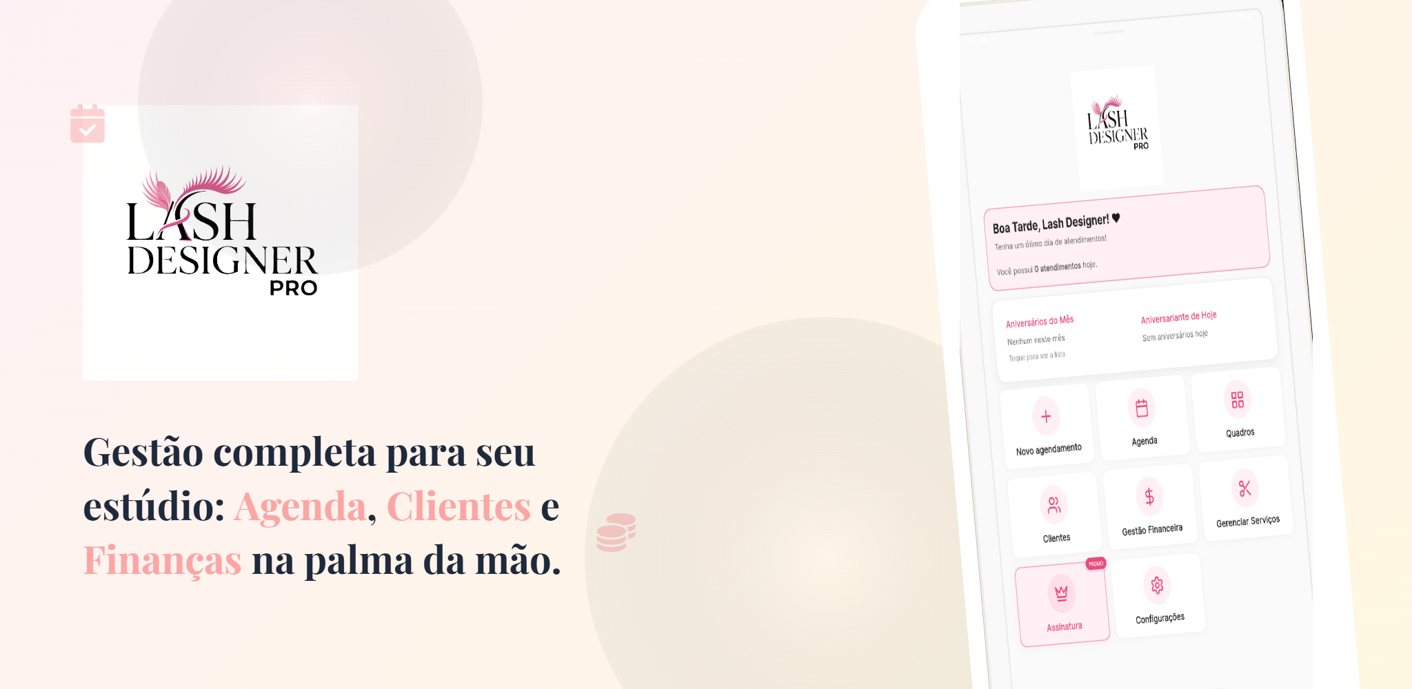 Tela inicial do Lash Designer Pro mostrando os cards de Agenda, Clientes e Finanças